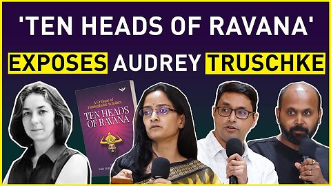Audrey Truschke exposed by 'Ten Heads of Ravana'