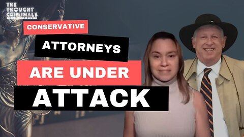 Conservative Attorneys are Under Attack