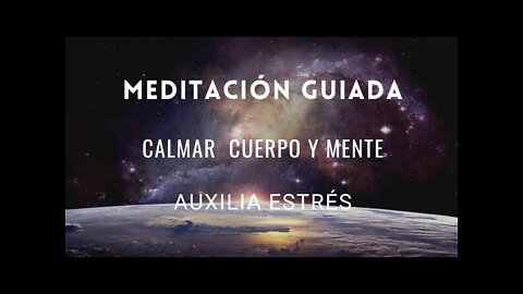 ☮Relajación guiada para calmar cuerpo y mente|| Meditación guiada para reducir el estrés y relajarse