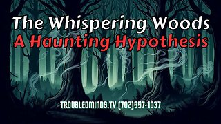 The Whispering Woods - A Haunting Hypothesis