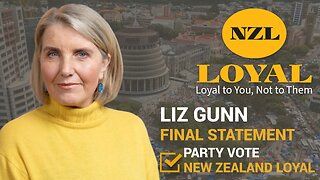 Liz Gunn - Final Statement - Oct 13th | New Zealand Loyal