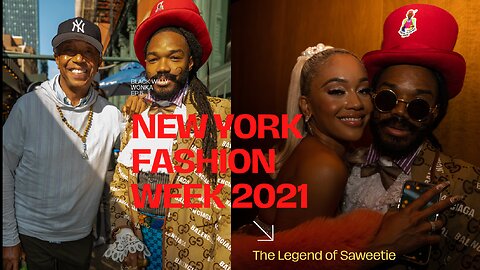 (Unseen) New York Fashion Week 2021 - Take Over - Legend Already Made - Black Willy Wonka - Ep 5