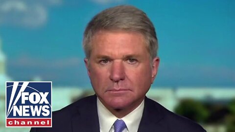 Why won't they let us see this?: Rep. McCaul