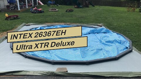 INTEX 26367EH Ultra XTR Deluxe Rectangular Above Ground Swimming Pool Set: 24ft x 12ft x 52in –...