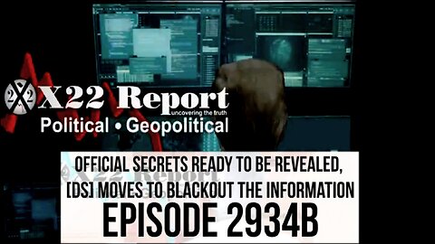 Ep. 2934b - Official Secrets Ready To Be Revealed, [DS] Moves To Blackout The Information