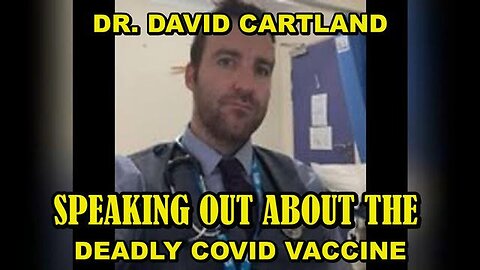 DR. DAVID CARTLAND Urges All Doctors To Speak Out Against The Deadly Covid Vaccines - 2/8/24..