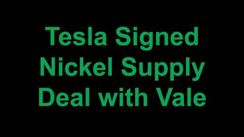 Tesla Signed Secret Nickel Supply Deal with Vale