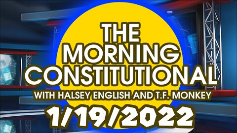 The Morning Constitutional: 1/19/2022