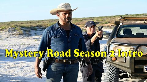Mystery Road TV Series Season 2 Intro