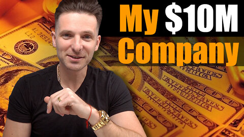 My $10 Million Dollar Company | What Do I Do For A Living?