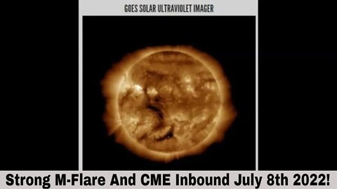 Strong M-Flare Eruption And Coronal Mass Ejection Inbound July 8th 2022! #spaceweather