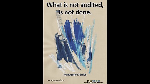 What is not audited is not done.