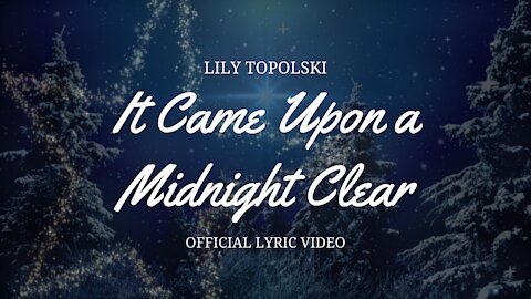 Lily Topolski - It Came Upon a Midnight Clear (Official Lyric Video)