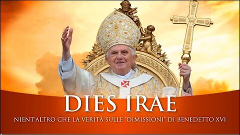 "DIES IRAE: nient'altro che la verità sulle "dimissioni" di Benedetto XVI" di Andrea Cionci