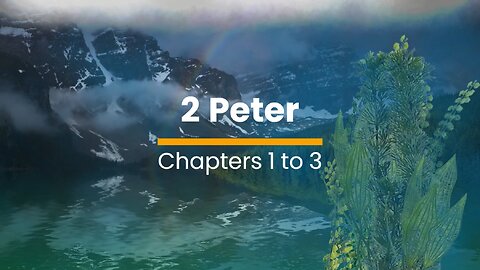 2 Peter 1, 2, & 3 - December 21 (Day 355)