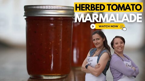 Herbed Tomato Marmalade Recipe and Canning Video with Wisdom Preserved