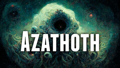 Cthulhu Mythos: Azathoth