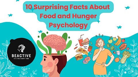 10 Surprising Facts About Food and Hunger Psychology