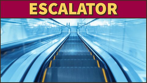 What is an Escalator