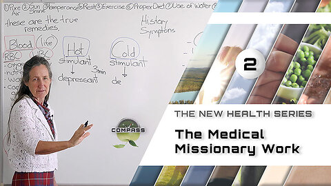 Barbara O'Neill - COMPASS - Part 2 - The Medical Missionary Work