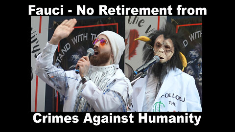 Fauci - No Retirement from Crimes Against Humanity