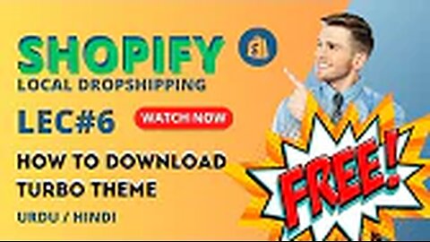 Shopify Local Dropshipping Tutorial in Urdu Hindi | Lec 6 How to Download Turbo $350 Theme for Free!