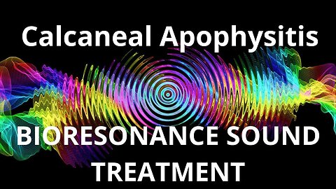 Calcaneal Apophysitis_Sound therapy session_Sounds of nature