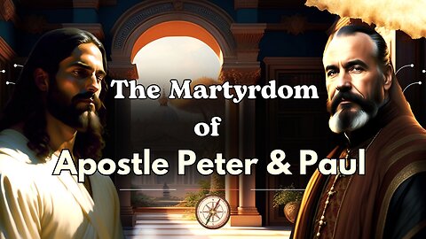 The Martyrdom of Apostles Peter And Paul Under Nero || Church History || Eusebius || With Wisdom