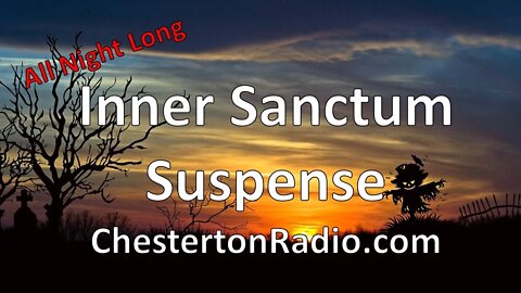 Inner Sanctum & Suspense - All Night Long!