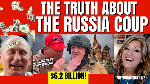 The Truth about the Russian Coup 6-27-23