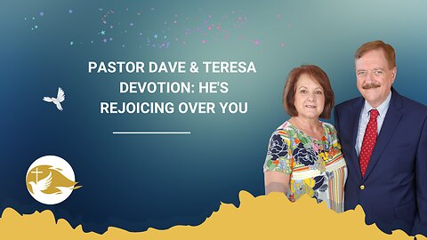 He's Rejoicing Over You | Dave & Teresa Van Winkle