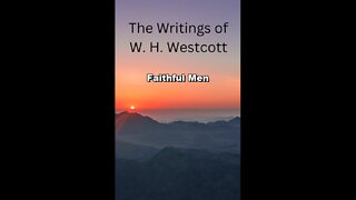 The Writings and Teachings of W. H. Westcott, Faithful Men