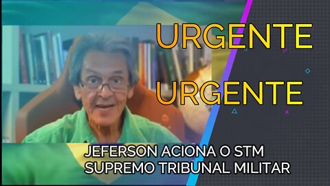 URGENTE !!! ROBERTO JEFERSON ACIONA O SUPREMO TRIBUNAL MILITAR.