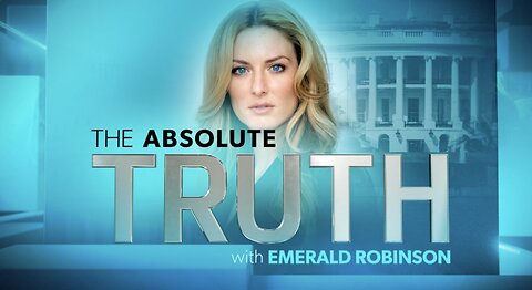 The Absolute Truth with Emerald Robinson 6-9-23