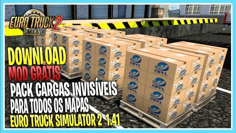 Mod Grátis PACK CARGAS INVISÍVEIS PARA TODOS OS MAPAS EURO TRUCK SIMULATOR 2 VERSÃO 1.41