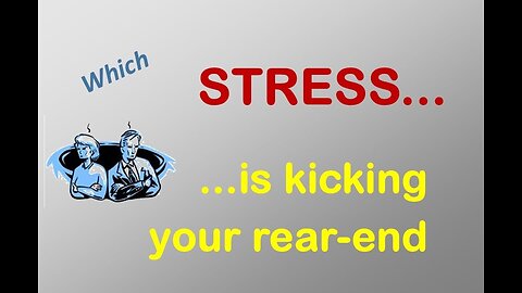 Is STRESS Kicking Your Rear-end?