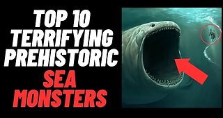 Top 10 Terrifying Prehistoric Sea Monsters