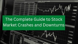 The Complete Guide To Stock Market Crashes and Downturns