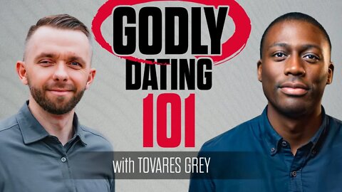 Godly Dating 101 with Tovares Grey @Godly Dating 101