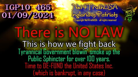 IGP10 465 - There is NO LAW - This is how we fight back