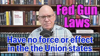 Why Federal Gun Laws Do NOT Apply In States Of The Union!