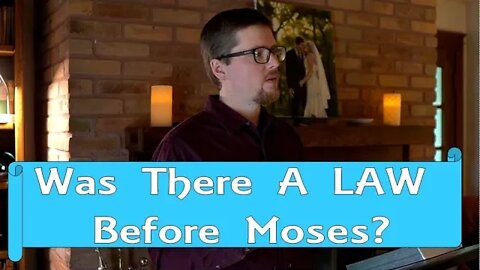 01 - God’s Law Before Moses: Part 1