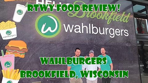 RTWY FOOD REVIEW! WAHLBURGERS!! Brookfield, Wisconsin.