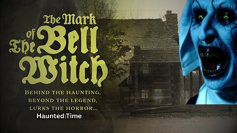 The Bell Witch Haunting | Haunted Time