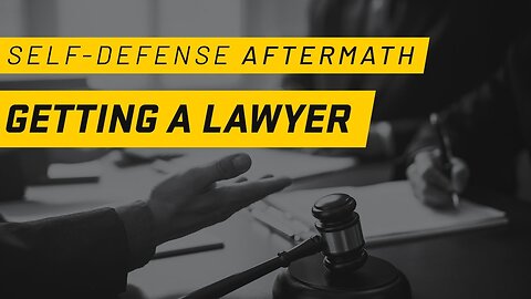 Should I Get An Attorney For Self Defense Incident: Self Defense Aftermath Effects Part 3