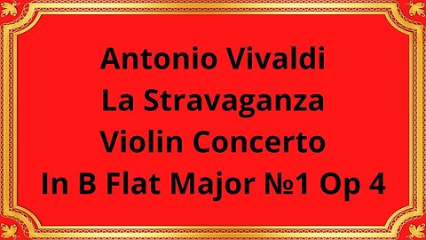 Antonio Vivaldi La Stravaganza Violin Concerto In B Flat Major №1 Op 4