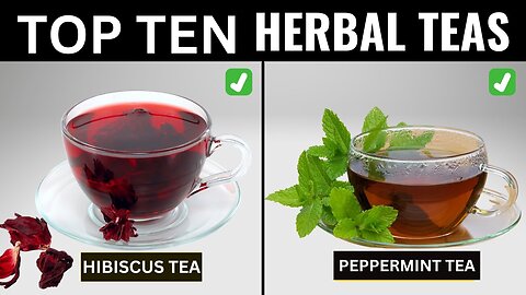 Top 10 Herbal Teas, You Must Know