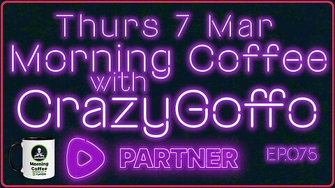 Morning Coffee with CrazyGoffo - Ep.075 #RumbleTakeover #RumblePartner