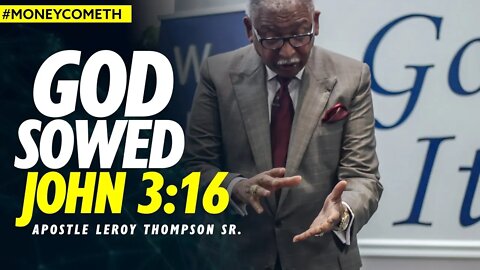 God Is a Sower! - Apostle Leroy Thompson Sr. #MoneyCometh