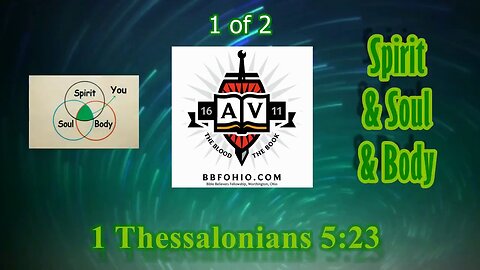 053 Spirit & Soul & Body (1 Thessalonians 5:23) 1 of 2